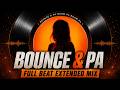 BOUNCE & PA | FULL BEAT DOUBLE LENGTH MIX