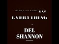 The Answer To Everything -  DEL SHANNON w/lyrics