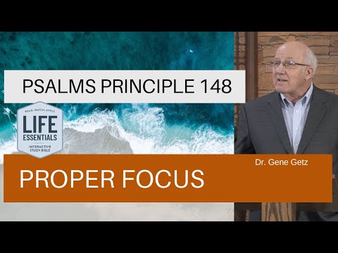 Psalms Principle 148: Proper Focus (Psalm 146)