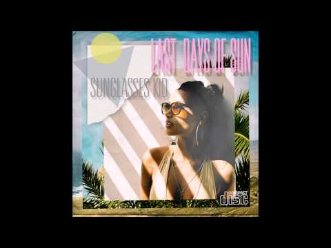 Sunglasses Kid - Last Days Of Sun (music from the Tens sunglasses VHS Infomercial)