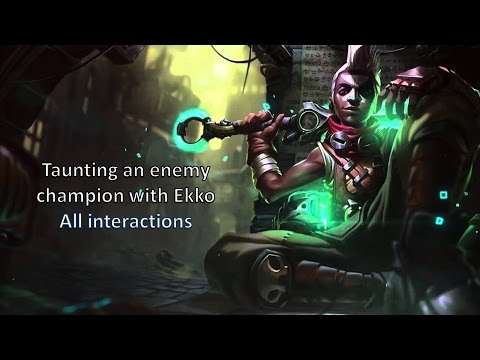 Taunting an enemy champion with Ekko - All interactions