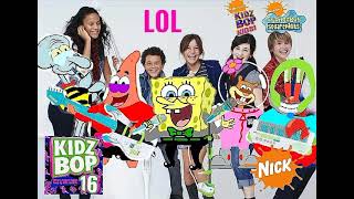 KIDZ BOP Kids &amp; KIDZ BOP SpongeBob - LOL (KIDZ BOP 16)