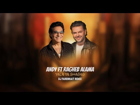 DJ Farenhait - Andy Ft Ragheb Alama (Yalla Ya Shabab Remix)