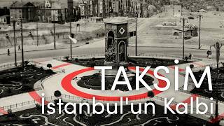 Taksim: İstanbul'un Kalbi