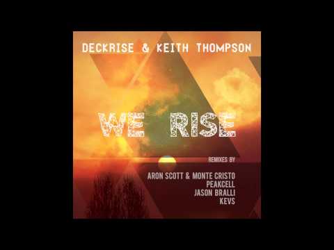 Deckrise Ft  Keith Thompson   We Rise Kevs Remix