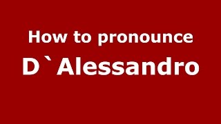 How to pronounce D`alessandro