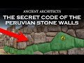 The Secret Code of the Peruvian Stone Walls | Ancient Architects