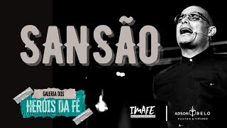 SANSÃO  | Culto de Mentoria | Série Heróis da Fé | Pr. Adson Belo | 10.11.2020