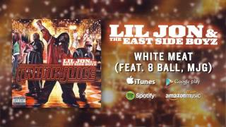 Lil Jon &amp; The East Side Boyz - White Meat (feat 8 Ball MJG)