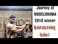 Journey of MUSCLEMANIA 2019 winner