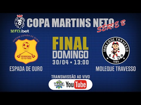 Grêmio Espada de Ouro x Moleque Travesso • Final • Copa Martins Neto (Série B)