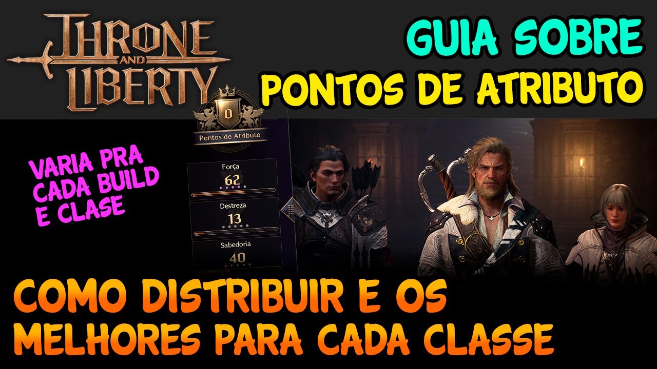 PONTOS DE ATRIBUTO: COMO DISTRIBUIR E OS MELHORES PARA CADA CLASSE - MARCO VEIO THRONE AND LIBERTY