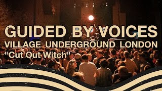 Guided By Voices - &quot;Cut Out Witch&quot; live at Village Underground London June 6 2019