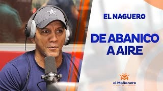 Naguero – De abanico a Aire Acondicionado