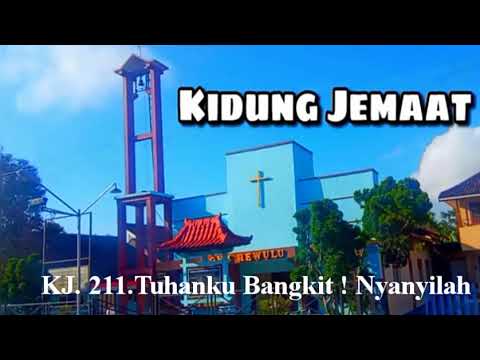 KJ. 211. Tuhanku Bangkit ! Nyanyilah