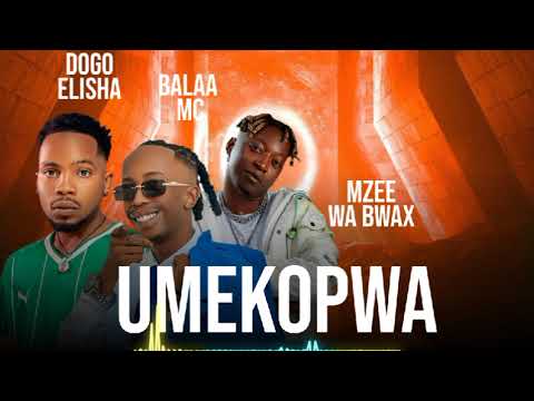 Dogo Elisha Ft Balaa Mc & Mzee Wa Bwax - UMEKOPWA (Official Music Audio) @Sautiyakitaa