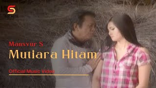 Download lagu MANSYUR S - MUTIARA HITAM | Dangdut Klasik mp3