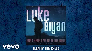 Luke Bryan - Floatin&#39; This Creek (Official Audio)