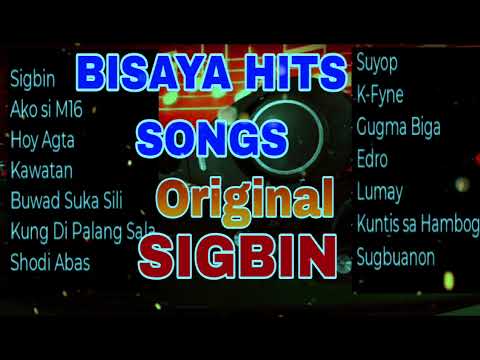 ORIGINAL SIGBIN || NONSTOP BISAYA HIT SONGS