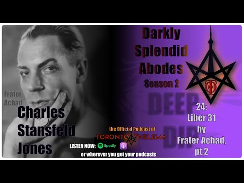 Darkly Splendid Abodes, ep24: Part 2 of Liber 31 by Frater Achad