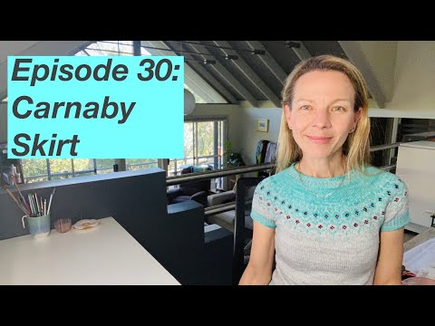Episode 30: Carnaby Skirt, Paper Dolls by Kate Davies, Cumulus Tee progress Mostly Knitting Podcast