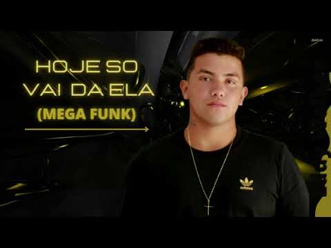 MEGA FUNK HOJE SO VAI DA ELA (EDDY WALKER)