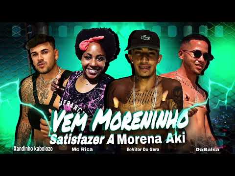 VEM MORENIN - XANDINHO KABULOZO - EO VITOR DO GERA - DABALSA FEAT MC RICA - REMIX BREGA FUNK