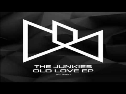 The Junkies - Old Love (Original Mix)