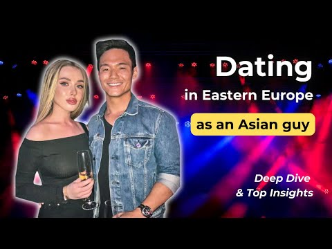 AMWF Dating in Eastern Europe vs The West - A Deep Dive