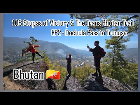 Bhutan 🇧🇹 EP2 Dochula Pass to Trongsa: 108 Stupas of Victory & The Trans Bhutan Trail