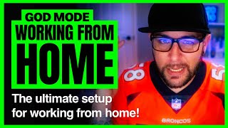 Working from home - GOD MODE setup, tools you need to look/sound great