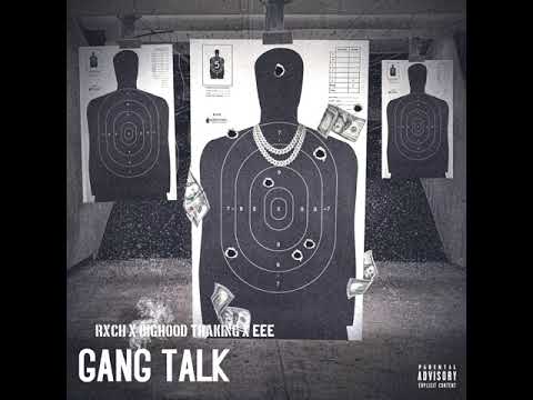Gang Talk - RXCH x BIGHOOD THAKING x EeE