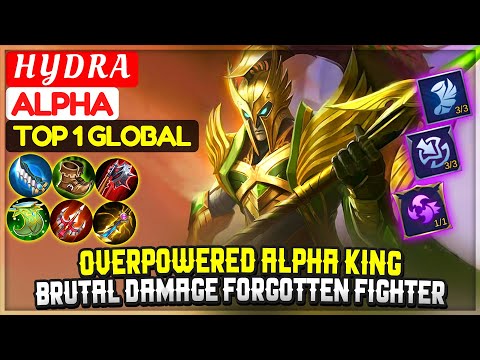 Overpowered Alpha King, Brutal Damage Forgotten Fighter [ Top 1 Global Alpha ] H Y D R A - MLBB