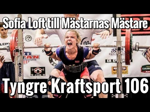 Tyngre Kraftsport 106 - Sofia Loft till Mästarnas Mästare