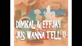 DIMKAL & EFFJAY - Jus' Wanna Tell U [NightChild Records]