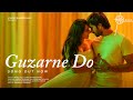 Guzarne Do(Song)| Palak Muchhal, Javed Ali, Naresh Sharma, Kaushal K |Mohak M, Aanchal R| Love Song