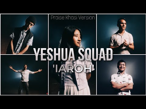 Ïaroh | Yeshua Squad | (Official Music Video) | Praise  khasi version
