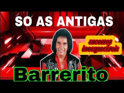AS MELHORES DO BARRERITO SO AS ANTIGAS