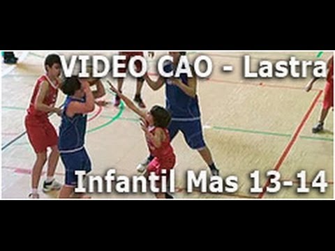 Infantil Masculino 13-14 CAO vs Lastra