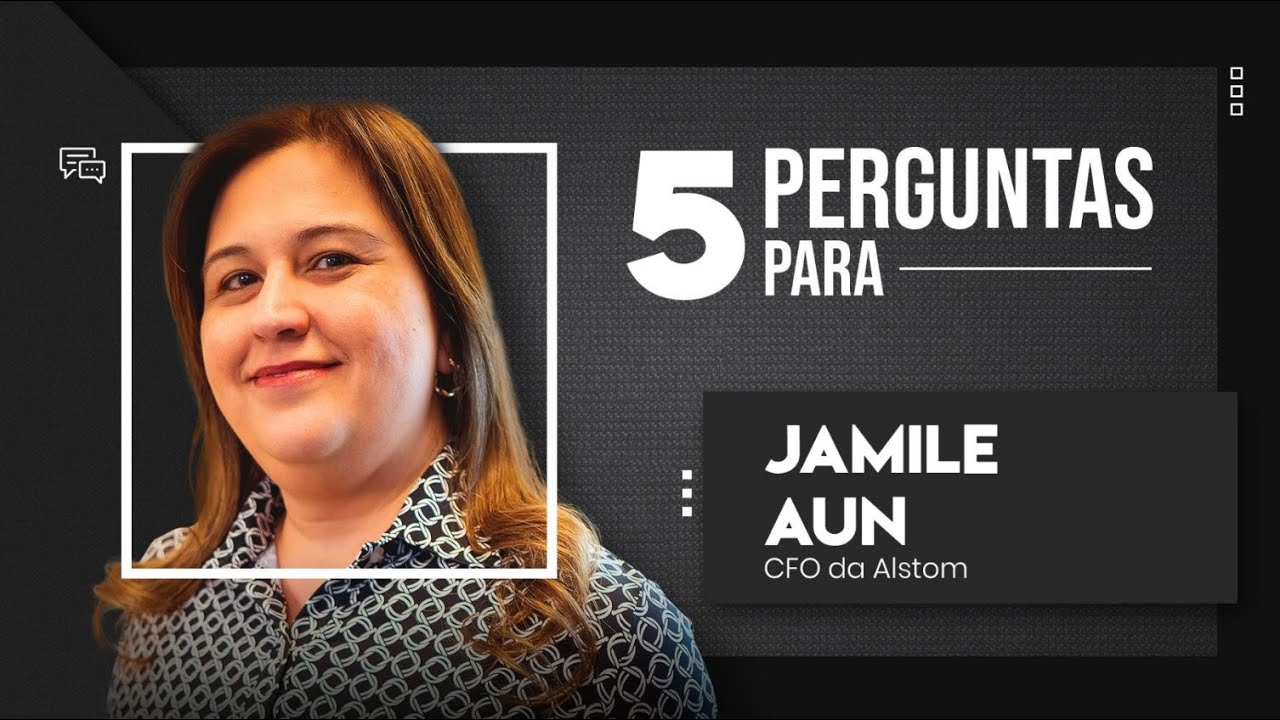 5 perguntas para: Jamile Aun, VP de Finanças América Latina da Alstom