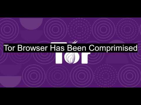 Tor Browser Has Been Compromised