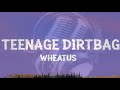 Teenage Dirtbag By Wheatus Lyrics Lyrics Playlist Wheatus 7clouds Lightmusic Raindropmusic