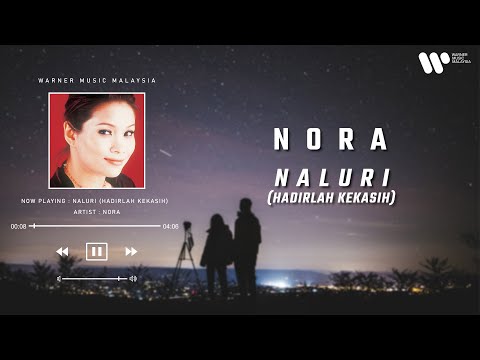 Nora - Naluri (Hadirlah Kekasih) (Lirik Video)