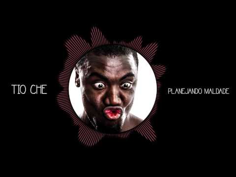 Tio Che - Planejando Maldade