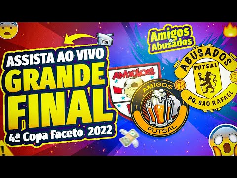 Amigos v Abusados | Grande final da 4° Copa Faceto 2022 (OURO) | AO VIVO