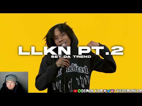 Demon Kam Reacts to Set Da Trend - LLKN PT.2 (Unreleased)