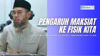 Download lagu Pengaruh Maksiat Ke Fisik Kita - Ustadz Muhammad Nuzul Dzikri- Hafidzahullah ta'ala mp3