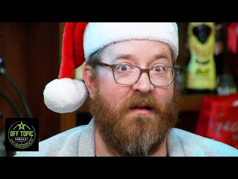 Oh, Oh, Oh It’s Anti-Claus - Off Topic - #213