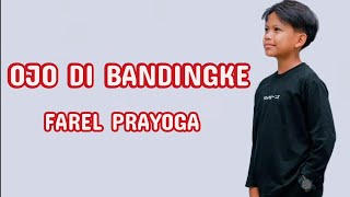 Download lagu FAREL PRAYOGA - OJO DIBANDINGKE (lyrics) mp3