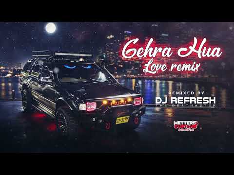 GEHRA HUA LOVE RE-MIX - DJ REFRESH